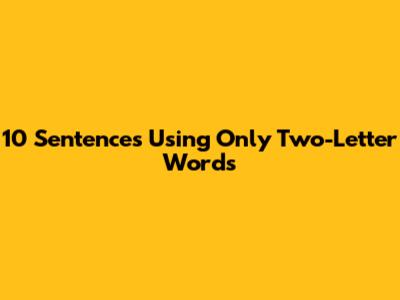 10 Sentences Using Only Two-Letter Words