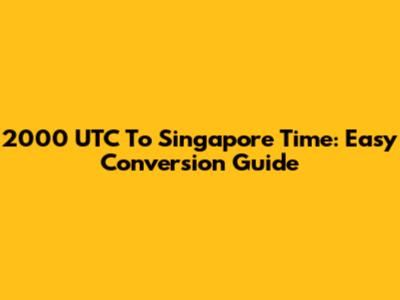 2000 UTC To Singapore Time: Easy Conversion Guide