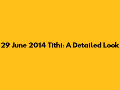 29 June 2014 Tithi: A Detailed Look