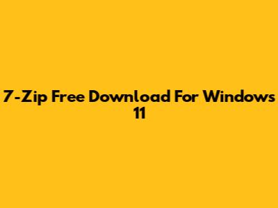7-Zip Free Download For Windows 11