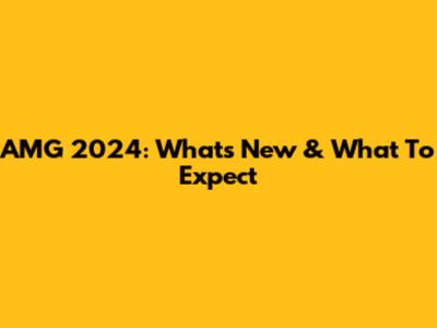 AMG 2024: What's New & What To Expect