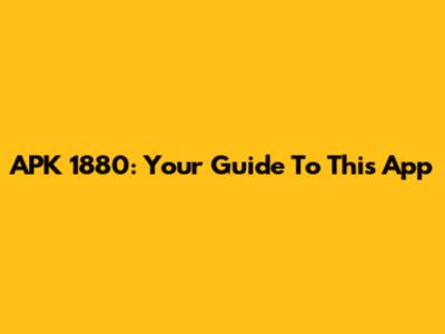 APK 1880: Your Guide To This App