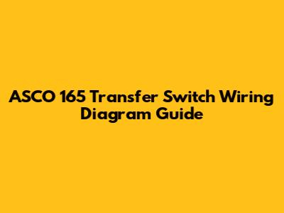 ASCO 165 Transfer Switch Wiring Diagram Guide