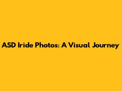 ASD Iride Photos: A Visual Journey