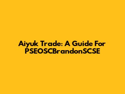 Aiyuk Trade: A Guide For PSEOSCBrandonSCSE