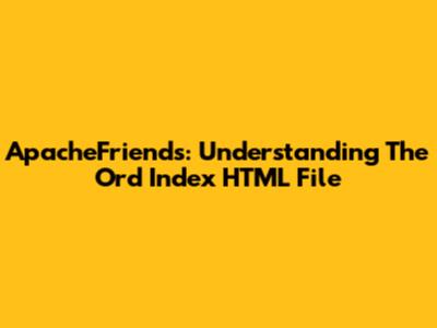 ApacheFriends: Understanding The Ord Index HTML File