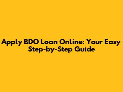Apply BDO Loan Online: Your Easy Step-by-Step Guide