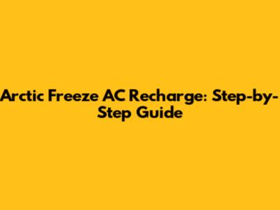 Arctic Freeze AC Recharge: Step-by-Step Guide