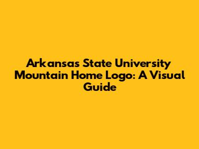 Arkansas State University Mountain Home Logo: A Visual Guide