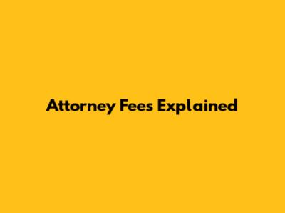 Attorney Fees Explained