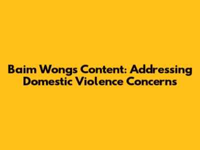 Baim Wong's Content: Addressing Domestic Violence Concerns