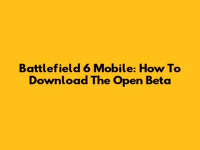 Battlefield 6 Mobile: How To Download The Open Beta