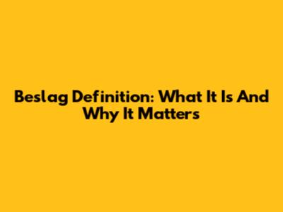 Beslag Definition: What It Is And Why It Matters