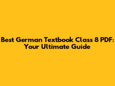 Best German Textbook Class 8 PDF: Your Ultimate Guide