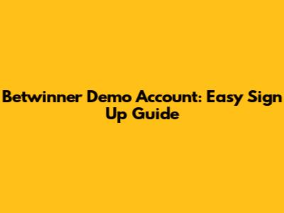 Betwinner Demo Account: Easy Sign Up Guide