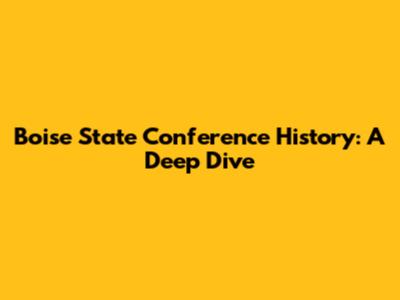 Boise State Conference History: A Deep Dive
