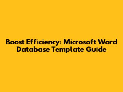 Boost Efficiency: Microsoft Word Database Template Guide
