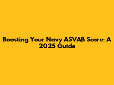 Boosting Your Navy ASVAB Score: A 2025 Guide