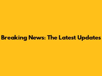 Breaking News: The Latest Updates