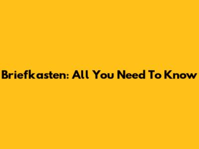 Briefkasten: All You Need To Know