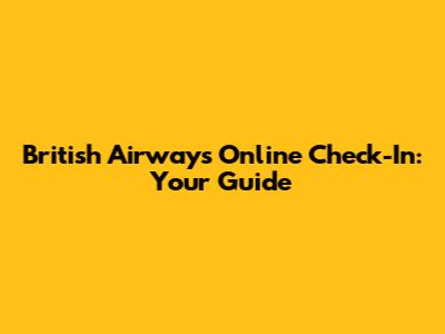 British Airways Online Check-In: Your Guide