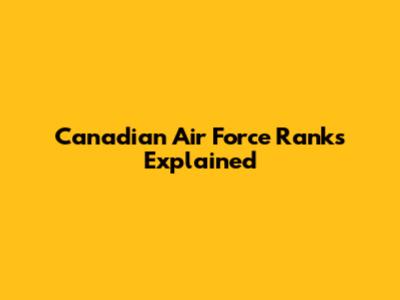 Canadian Air Force Ranks Explained