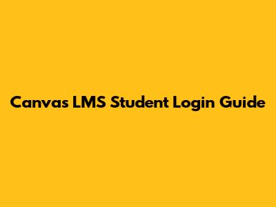 Canvas LMS Student Login Guide