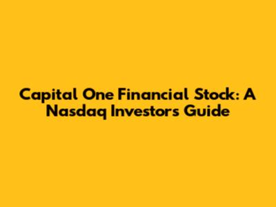 Capital One Financial Stock: A Nasdaq Investor's Guide