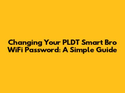 Changing Your PLDT Smart Bro WiFi Password: A Simple Guide