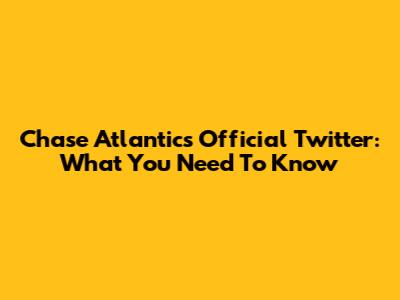 Chase Atlantic's Official Twitter: What You Need To Know