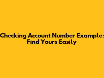 Checking Account Number Example: Find Yours Easily