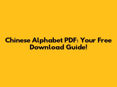 Chinese Alphabet PDF: Your Free Download Guide!