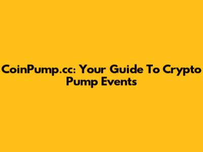 CoinPump.cc: Your Guide To Crypto Pump Events
