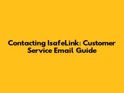 Contacting IsafeLink: Customer Service Email Guide