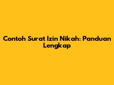 Contoh Surat Izin Nikah: Panduan Lengkap