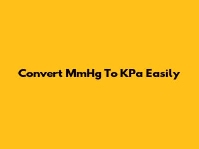 Convert MmHg To KPa Easily