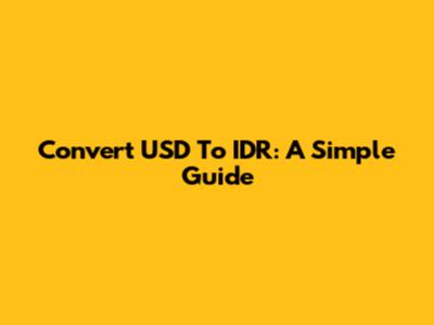 Convert USD To IDR: A Simple Guide