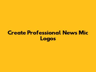 Create Professional News Mic Logos