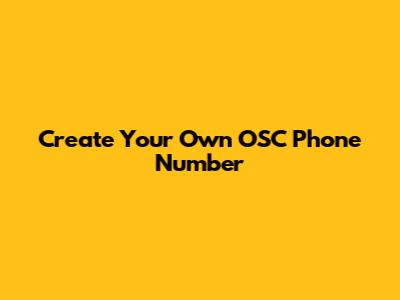 Create Your Own OSC Phone Number