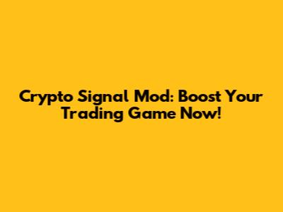 Crypto Signal Mod: Boost Your Trading Game Now!
