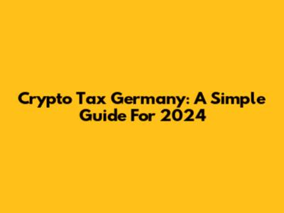 Crypto Tax Germany: A Simple Guide For 2024
