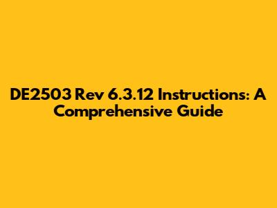 DE2503 Rev 6.3.12 Instructions: A Comprehensive Guide