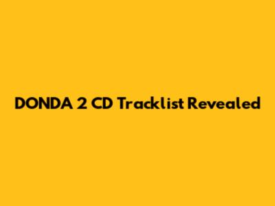 DONDA 2 CD Tracklist Revealed
