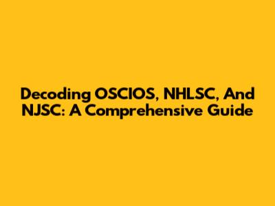 Decoding OSCIOS, NHLSC, And NJSC: A Comprehensive Guide