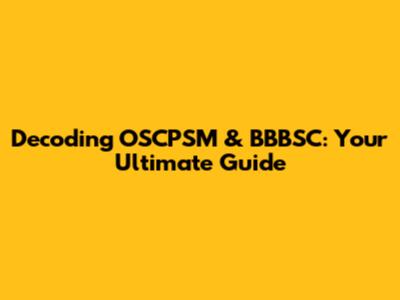 Decoding OSCPSM & BBBSC: Your Ultimate Guide
