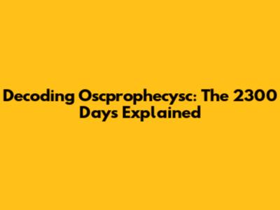 Decoding Oscprophecysc: The 2300 Days Explained