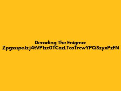 Decoding The Enigma: ZpgssspeJzj4tVP1zc0TCozLTcoTrcwYPQSzyxPzFN