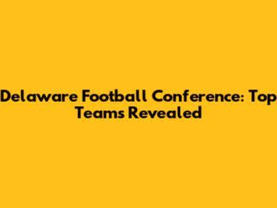 Delaware Football Conference: Top Teams Revealed