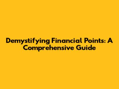 Demystifying Financial Points: A Comprehensive Guide
