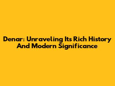 Denar: Unraveling Its Rich History And Modern Significance